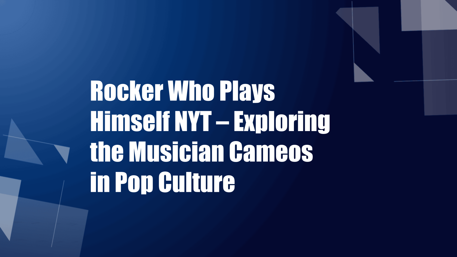 rocker who plays himself nyt