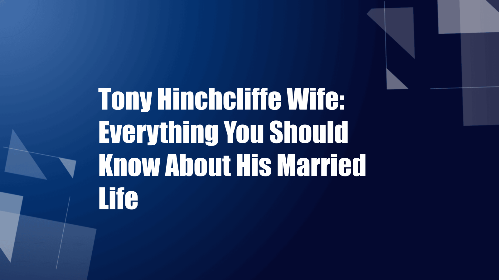 tony hinchcliffe wife