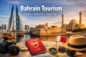 Bahrain Tourism: Places Authority Travel Tips