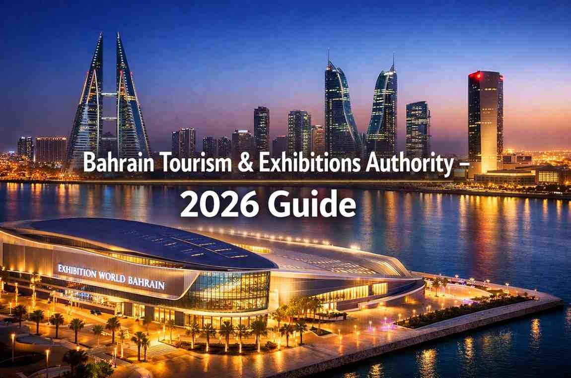 Bahrain Tourism and Exhibitions Authority: 2026 Guide