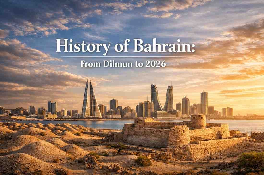 History of Bahrain: From Dilmun Civilisation to 2026