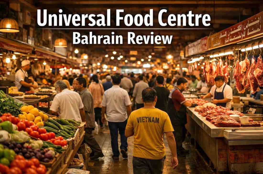 Universal Food Centre Bahrain Review: Best Food Places